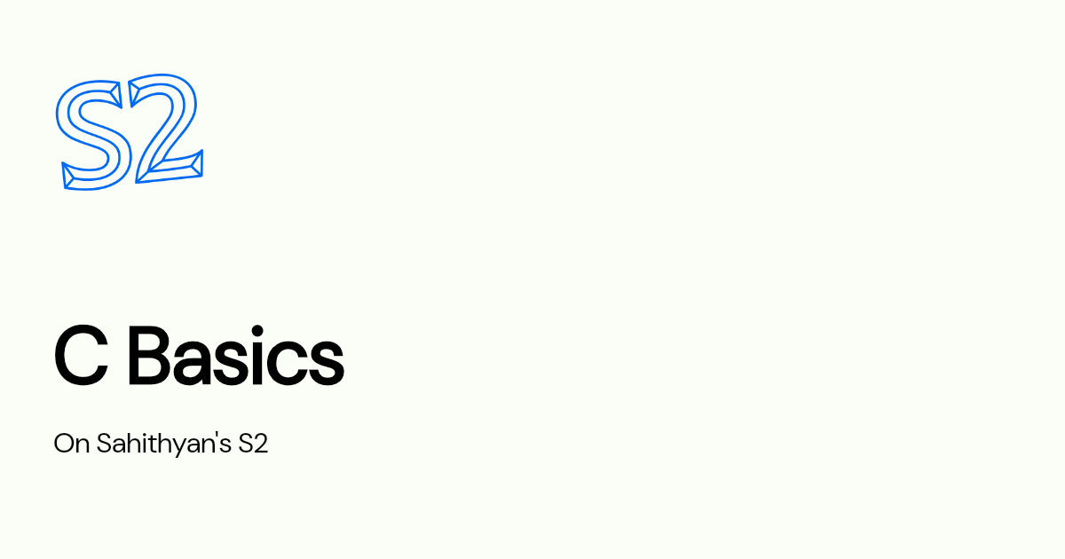 C Basics | Sahithyan's S2